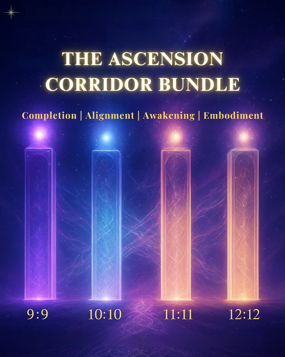 Flyer: The Ascension Corridor Bundle - Completion, Alignment, Awakening, Embodiment, with four glowing pillars labelled 9:9, 10:10, 11:11 and 12:12